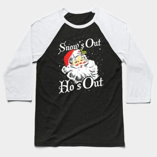 Snows Out Hos Out Baseball T-Shirt